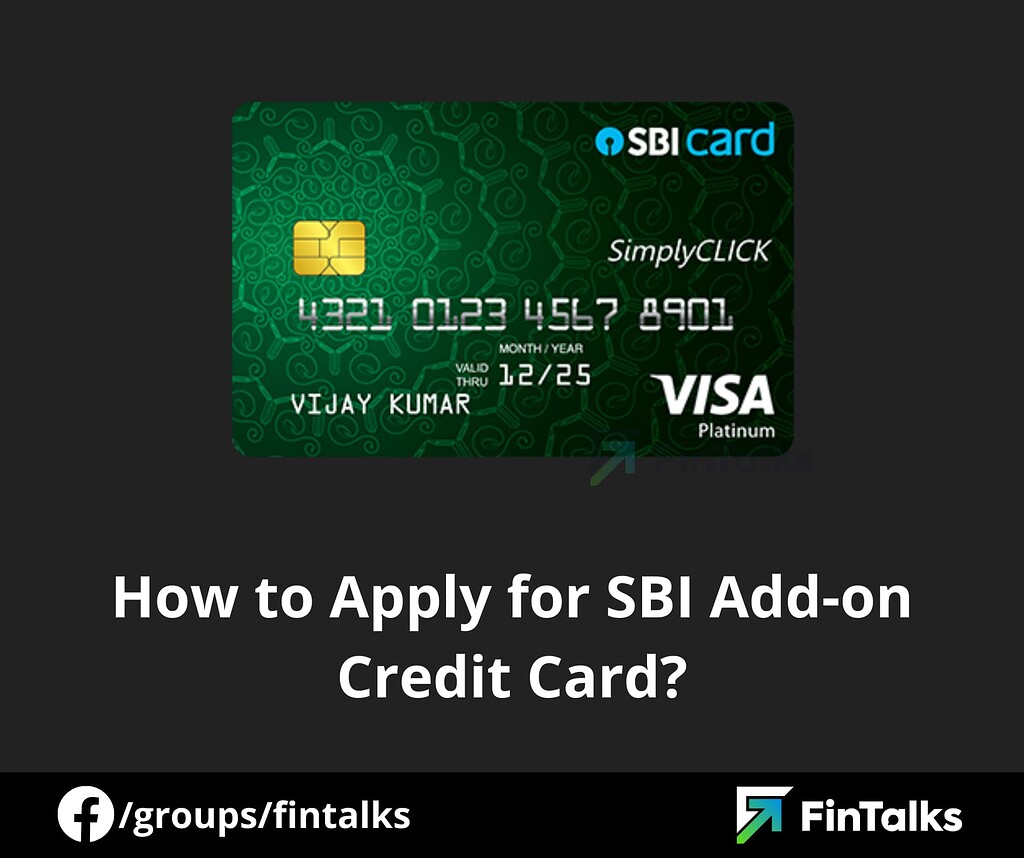 Guide How To Apply For Sbi Add On Credit Card Credit Cards Fintalks 5411