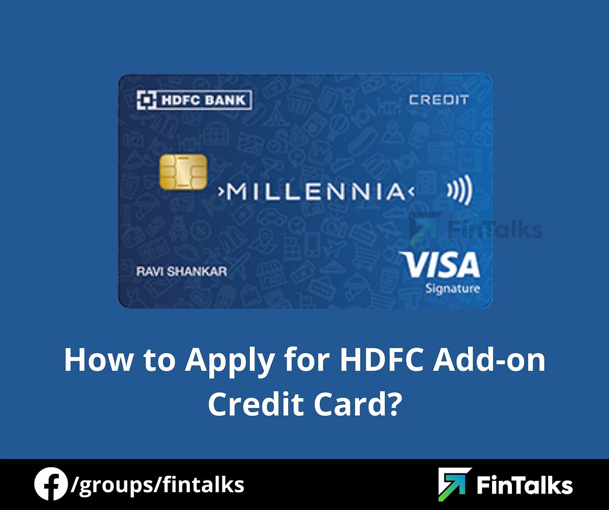 Guide How To Apply For Hdfc Bank Add On Credit Card Credit Cards Fintalks 2880
