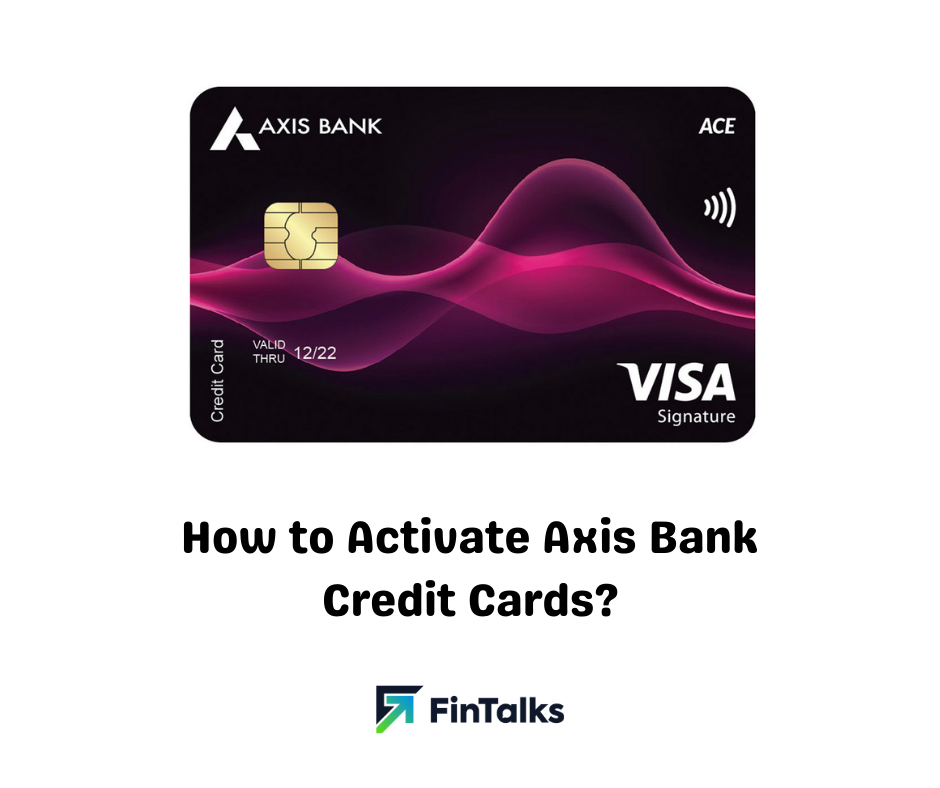 Guide How To Activate Axis Bank Credit Card Credit Cards Fintalks 3822